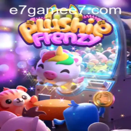 PlushieFrenzy: A Captivating E7 Game Experience