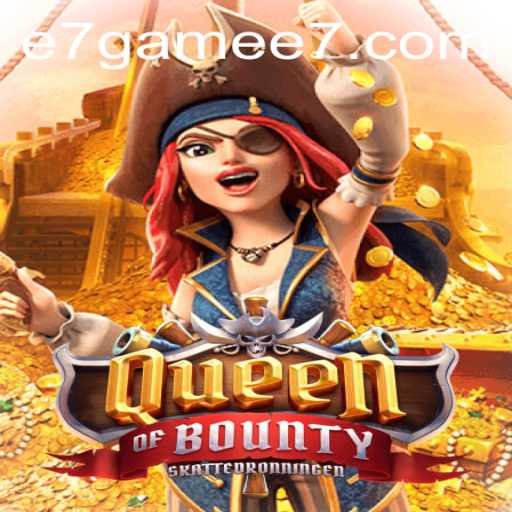 Exploring the Adventure of QueenofBounty and the E7 Game
