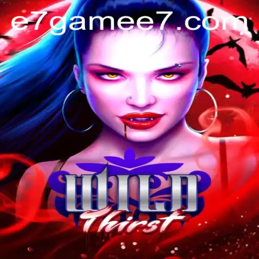 Discover the Thrills of WildThirst: The e7 Game Phenomenon